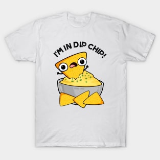 I'm In Dip Chip Funny Food Puns T-Shirt